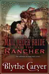 A Mail Order Bride for the Rancher by Blythe Carver Book Summary, Reviews and Downlod