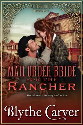 A Mail Order Bride for the Rancher by Blythe Carver book