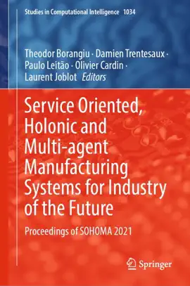 Read: Service Oriented, Holonic and Multi-agent Manufacturing Systems for Industry of the Book Future