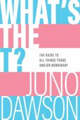 What's the T? - Juno Dawson