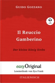 Il Reuccio Gamberino / Der kleine König Krebs (mit Audio) - Guido Gozzano, Katharina Trunk, Ilya Frank & EasyOriginal Verlag