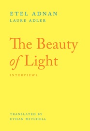 The Beauty of Light - Etel Adnan, Laure Adler & Ethan Mitchell