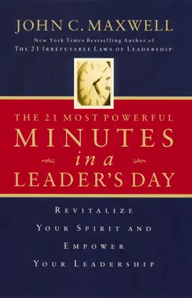 The 21 Most Powerful Minutes in a Leader's Day