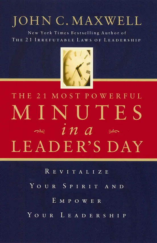 The 21 Most Powerful Minutes in a Leader's Day
