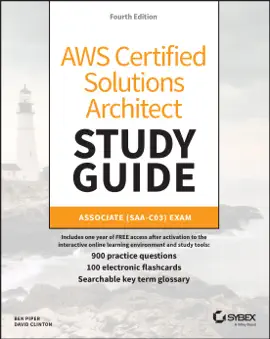 AWS Certified Solutions Architect Study Guide with 900 Practice Test Questions