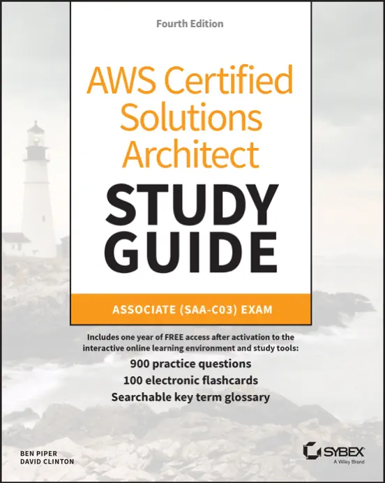 AWS Certified Solutions Architect Study Guide with 900 Practice Test Questions
