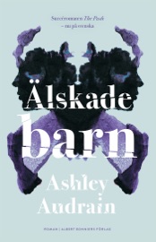 Älskade barn - Ashley Audrain