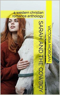 Sarah and the Cowboy by Victoria Morgan