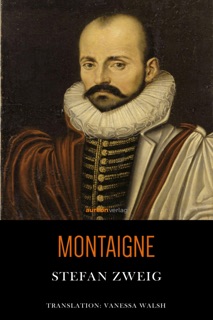 Montaigne by Stefan Zweig
