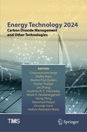 Energy Technology 2024 - Chukwunwike Iloeje, Shafiq Alam, Donna Post Guillen, Fiseha Tesfaye, Lei Zhang, Susanna A. C. Hockaday, Neale R. Neelameggham, Hong Peng, Nawshad Haque, Onuralp Yucel & Alafara Abdullahi Baba