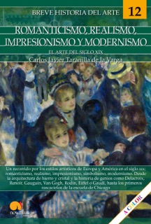 Breve historia del romanticismo, realismo, impresionismo y modernismo by Carlos Javier Taranilla de la Varga