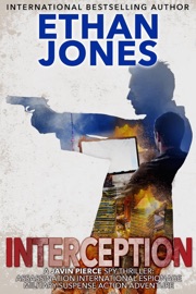 Interception: A Javin Pierce Spy Thriller - Ethan Jones