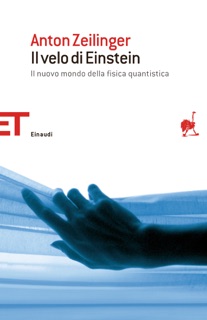 Il velo di Einstein by Anton Zeilinger