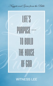 Life's Purpose—to Build the House of God