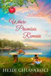 Where Promises Remain by Heidi Chiavaroli Book Summary, Reviews and Downlod