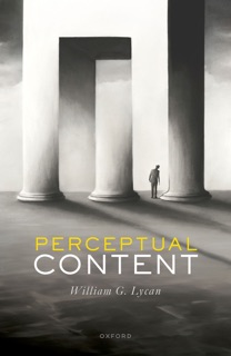 Perceptual Content by William G Lycan