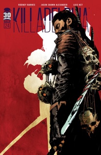 Killadelphia #24 by Rodney Barnes & Jason Shawn Alexander