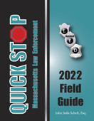 2022 Massachusetts Quick Stop Law Enforcement Field Guide - John Sofis Scheft, Esq.