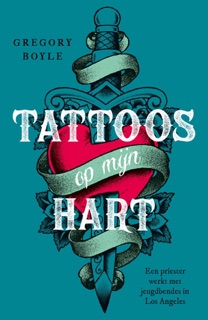 Tattoos op mijn hart by Gregory Boyle