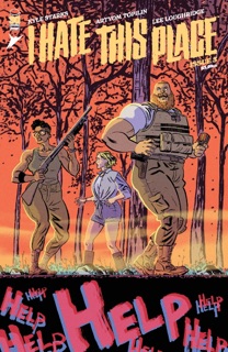 I Hate This Place #3 by Kyle Starks, Lee Loughridge & Artyom Topilin