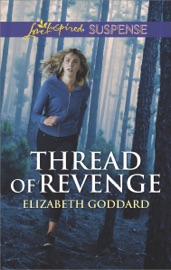 Thread of Revenge - Elizabeth Goddard