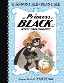 The Princess in Black and the Kitty Catastrophe - Shannon Hale, Dean Hale & LeUyen Pham