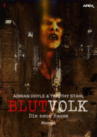 BLUTVOLK, Band 2: DIE NEUE RASSE - Adrian Doyle & Timothy Stahl