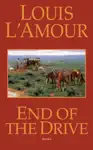 End of the Drive by Louis L'Amour Book Summary, Reviews and Downlod