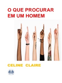O Que Procurar Em Um Homem - Céline Claire