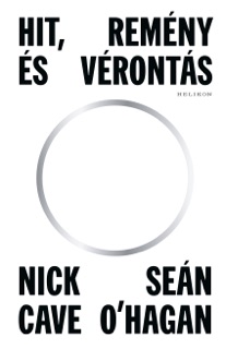 Hit, remény és vérontás by Nick Cave & Seán O'Hagan