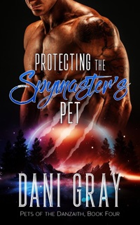 Protecting the Spymaster's Pet by Dani Gray