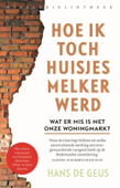 Hoe ik toch huisjesmelker werd - Hans de Geus