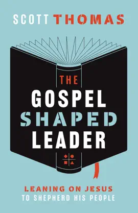 Read: The Gospel Shaped Leader Book
