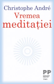 Vremea meditatiei - Christophe André