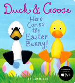 Duck & Goose, Here Comes the Easter Bunny! - Tad Hills