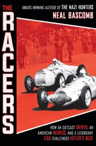 The Racers: How an Outcast Driver, an American Heiress, and a Legendary Car Challenged Hitler's Best (Scholastic Focus)