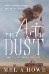 The Art of Dust by Mel A Rowe Book Summary, Reviews and Downlod