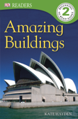 DK Readers L2: Amazing Buildings (Enhanced Edition) - Kate Hayden