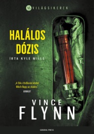 Halálos dózis - Vince Flynn & Kyle Mills