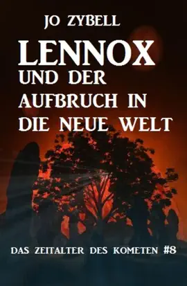 Read: Lennox und der Aufbruch in die Neue Welt: Das Zeitalter des Kometen #8 Book