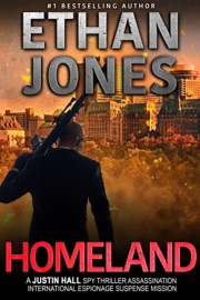 Homeland: A Justin Hall Spy Thriller - Ethan Jones
