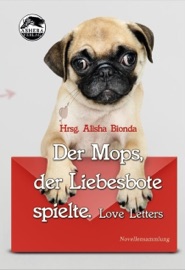 Der Mops, der Liebesbote spielte - Alisha Bionda, Tanja Bern, Tanya Carpenter, Christine Eisel, Caitlyn Young & Andrea Weil