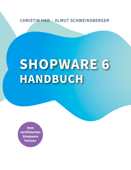 Shopware 6 Handbuch - Almut Schweinsberger & Christin Haß