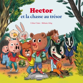 HECTOR ET LA CHASSE AU TRESOR (COLL. MES PTITS ALBUMS) - Céline Claire