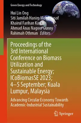 Read: Proceedings of the Book 3rd International Conference on Biomass Utilization and Sustainable Energy; ICoBiomasSE 2023; 4–5 September; Kuala Lumpur, Malaysia