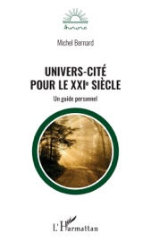 Univers-cité pour le XXIe siècle - Michel Bernard