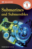 DK Readers L1: Submarines and Submersibles (Enhanced Edition) - Deborah Lock