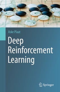 Deep Reinforcement Learning by Aske Plaat