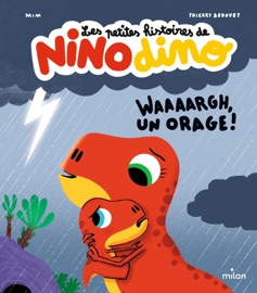 Les petites histoires de Nino Dino - Waaaargh, un orage ! Mim & Thierry Bedouet
