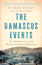 The Damascus Events - Eugene Rogan Cover Art